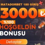 matadorbet 180 3000 TL bonus giriş