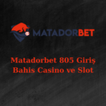 Matadorbet 805 adresi değişti mi?