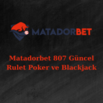 Matadorbet 807 sitesi kapandı mı?