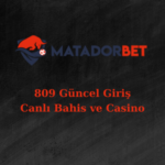 Matadorbet 809 bonusları nelerdir?