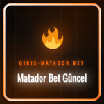 matador bet güncel