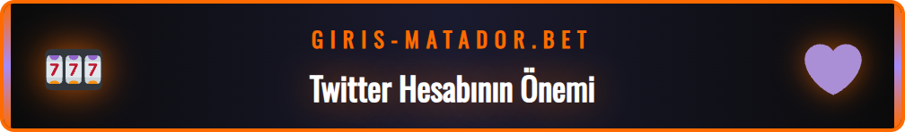 Matador Bet Twitter hesabının ne olduğu ve nasıl çalıştığı.