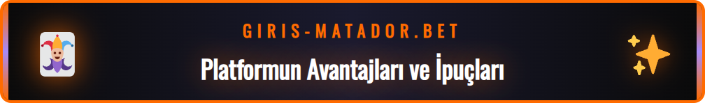 Matadorbet yeni 2026 adresi üzerinden bonusları kullanma ipuçları.