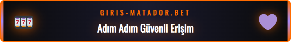Matadorbet giriş güncel adresine erişim için ön hazırlıklar.