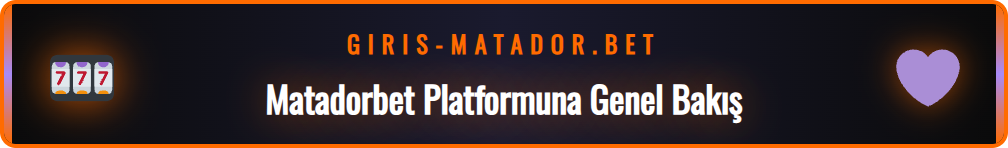 Matadorbet güncel giriş adresi arayüzü ve ana sayfa özellikleri.