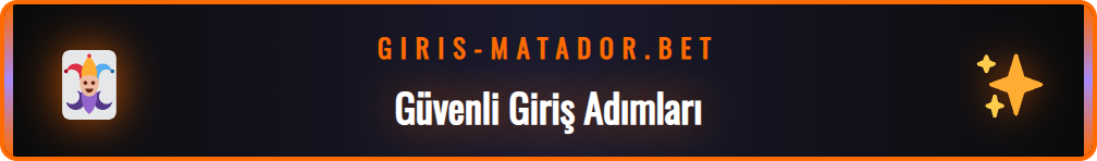 Matadorbet yeni giriş adresi için takip edilmesi gereken adımlar.