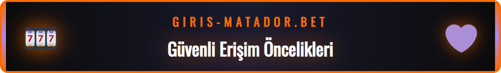 Matadorbet güncel giriş adresine erişim için güvenlik adımları.