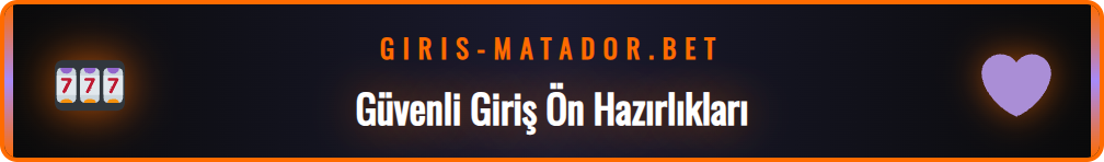 Matadorbet güncel giriş linki kullanımı için gerekli adımlar ve ayarlar.