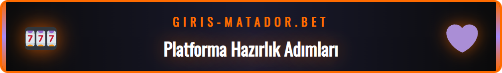 Matadorbet Resmi platformuna giriş için gerekli olanlar listesi.