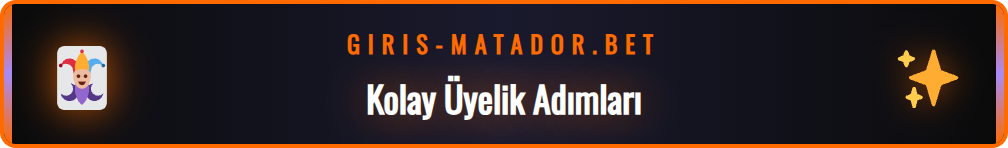 Matadorbet güncel giriş sitesinde üyelik oluşturma adımları.